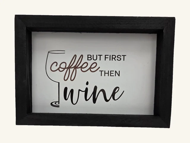 But First Coffee Then Wine — Framed Sign