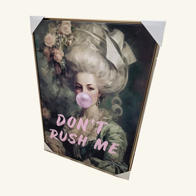 Marie Antoinette — Don’t Rush Me. A regal portrait, pink bubblegum and playful lettering bring a little irreverent charm to the room.