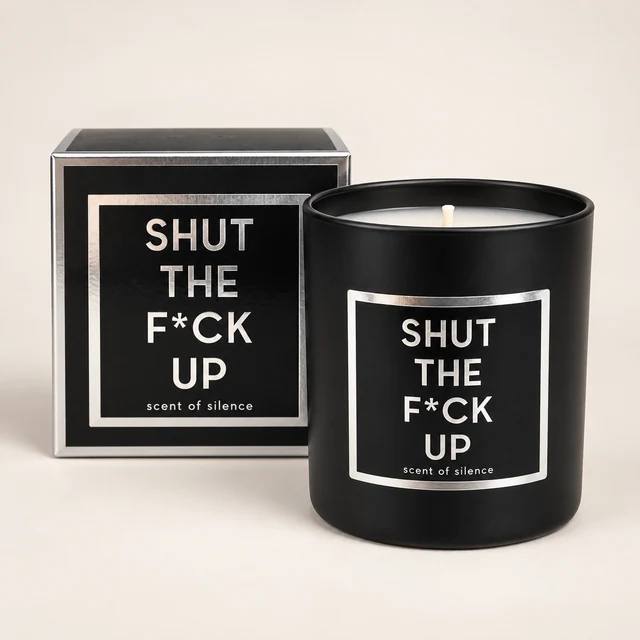 Shut the F*CK Up Candle — Scent of Silence
