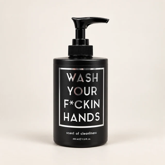 Wash Your F*CKIN Hands — Hand Wash